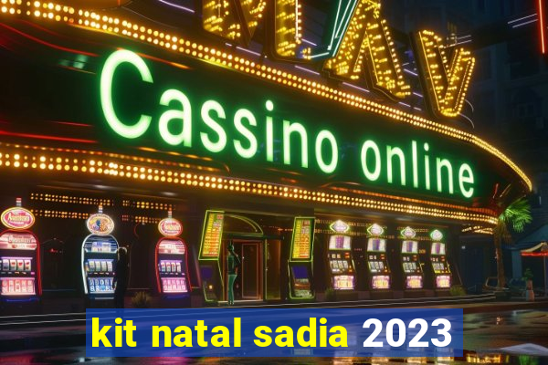 kit natal sadia 2023